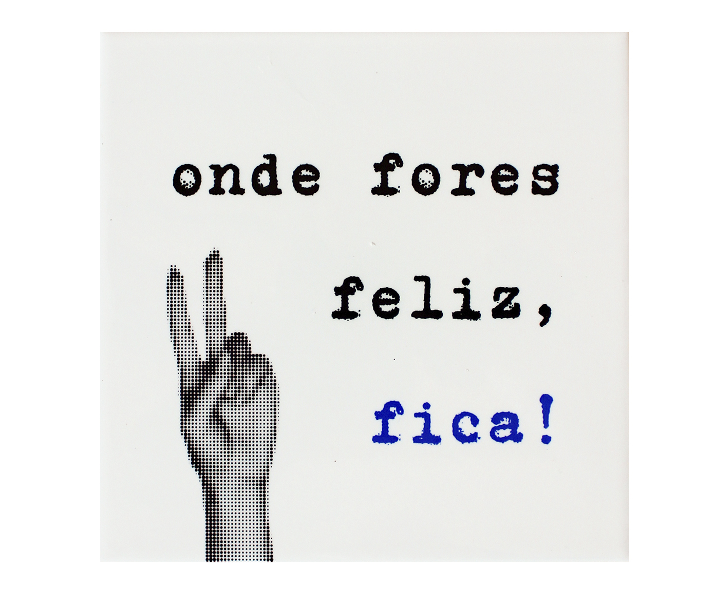 Azulejo Decorativo "Onde Fores Feliz" - image 0