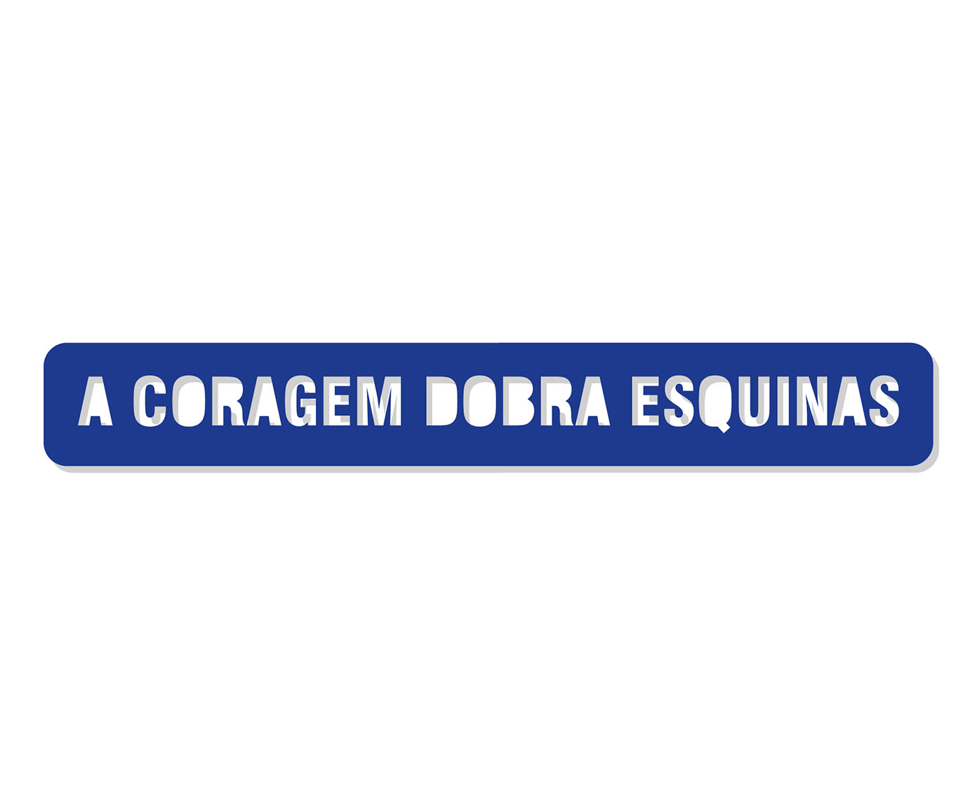 Placa para Parede "A Coragem Dobra Esquinas" - image 0