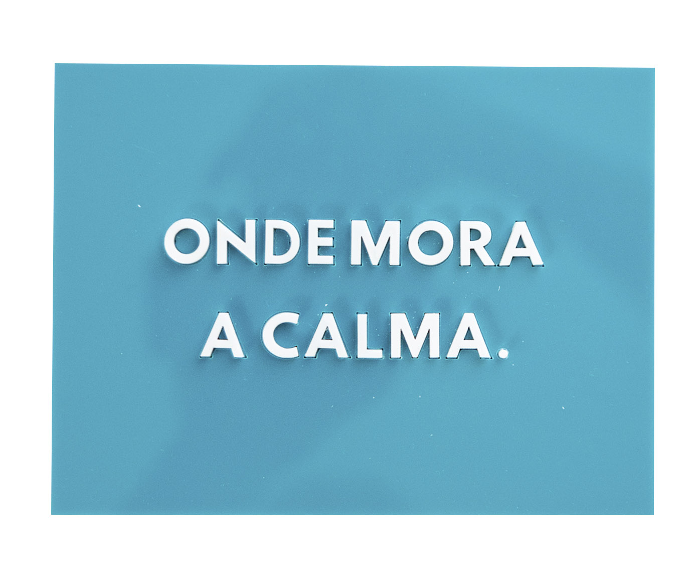 Placa Decorativa em Acr&iacute;lico "Onde Mora A Calma" - image 0