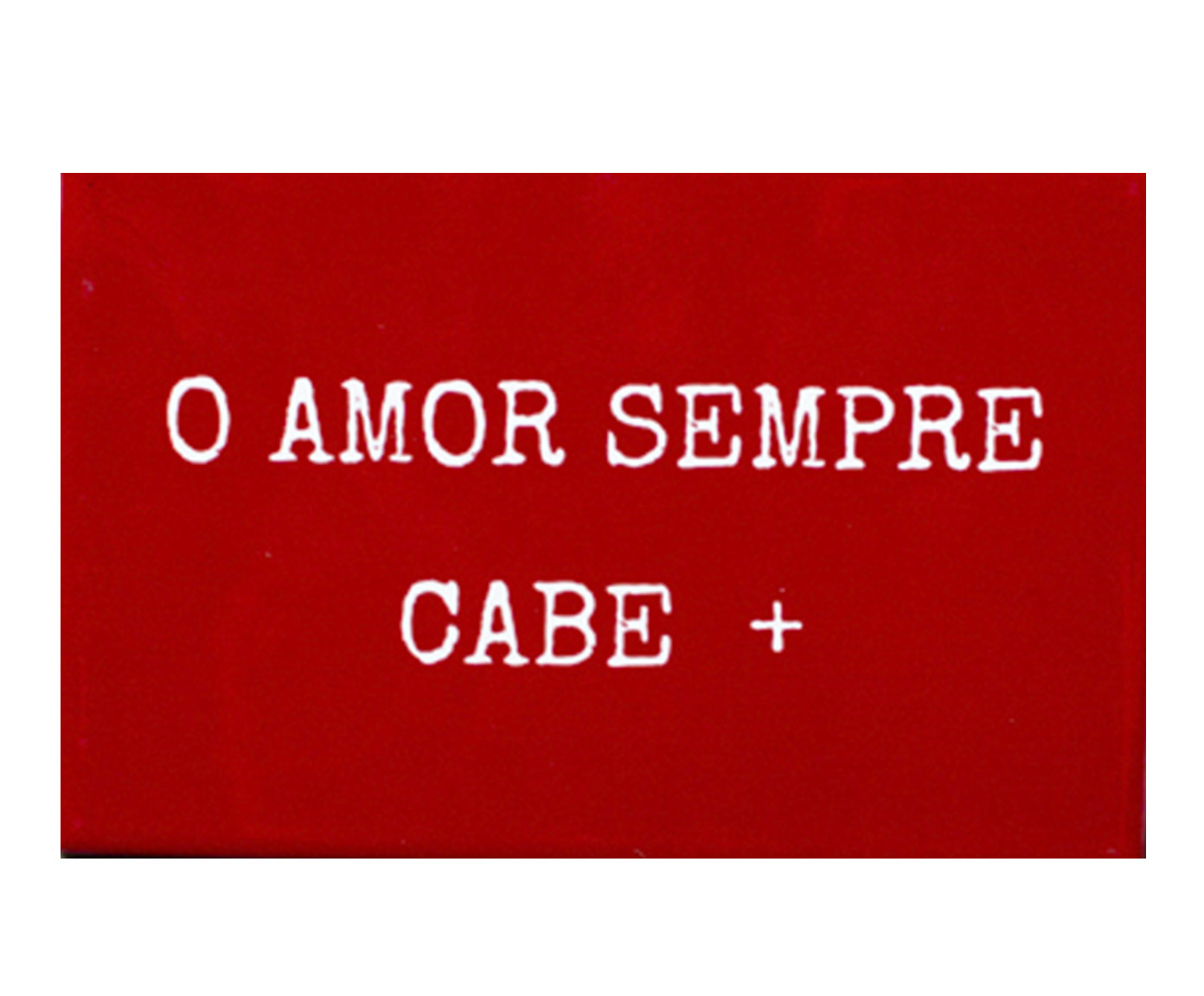 Azulejo Decorativo "O Amor Sempre Cabe +" - image 0