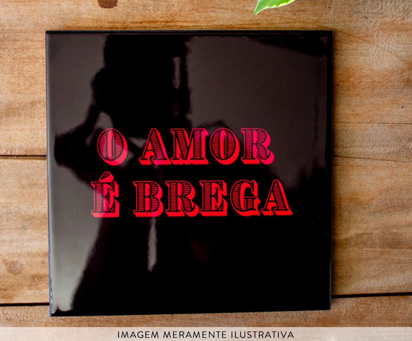 Azulejo Decorativo "O Amor &Eacute; Brega" - image 1