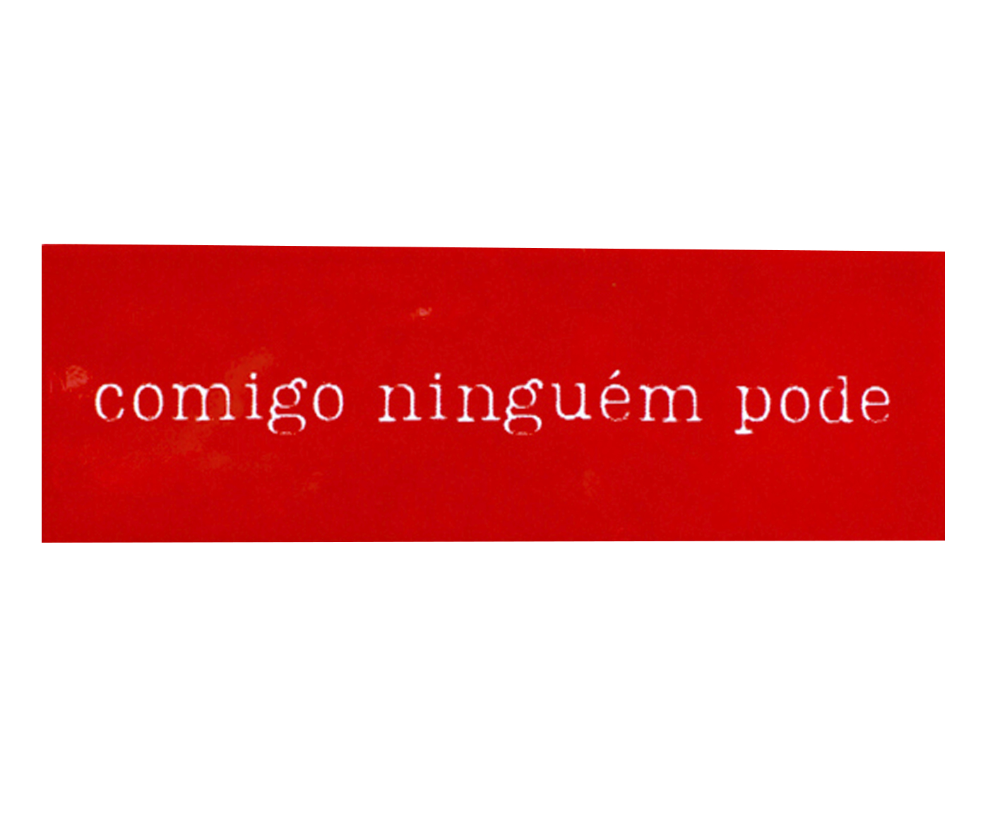 Azulejo Decorativo "Comigo Ningu&eacute;m Pode" - image 0