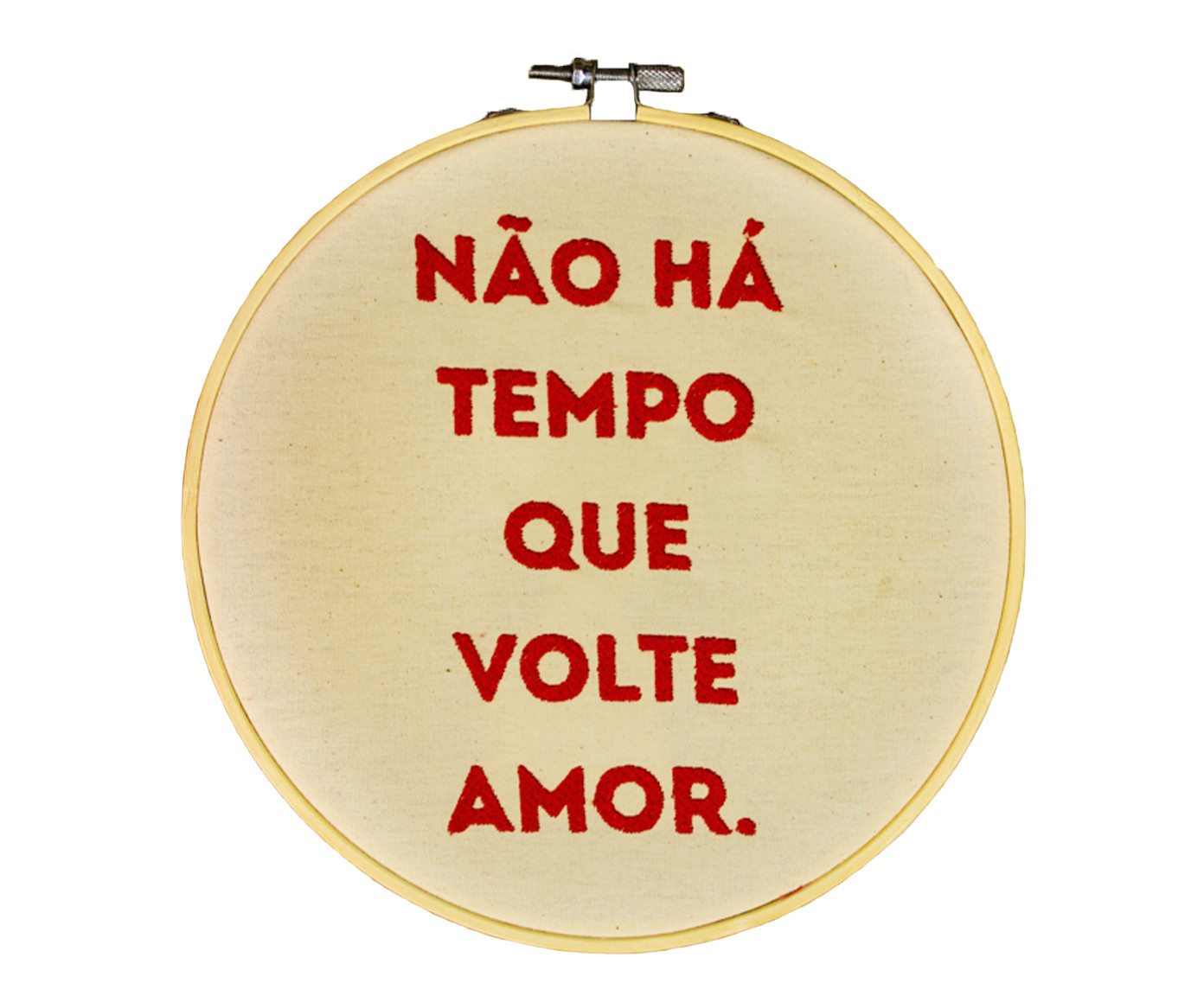 Bordado Decorativo "N&atilde;o H&aacute; Tempo que Volte Amor" - image 0