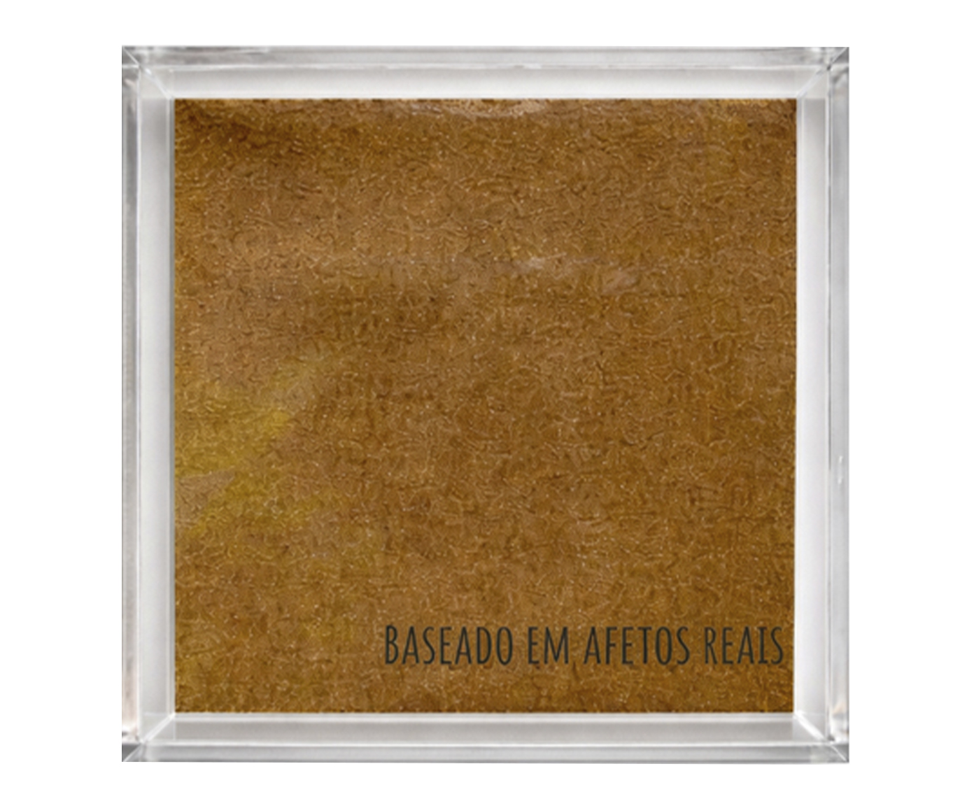 Quadro em Acr&iacute;lico "Baseado em Afetos Reais" - image 0