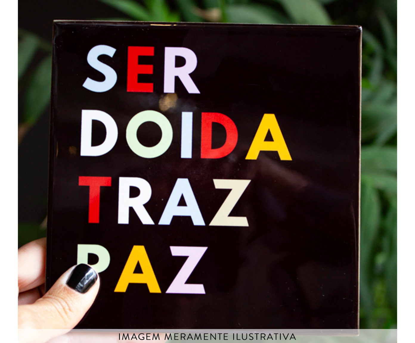 Azulejo Decorativo "Ser Doida Traz Paz" - image 1