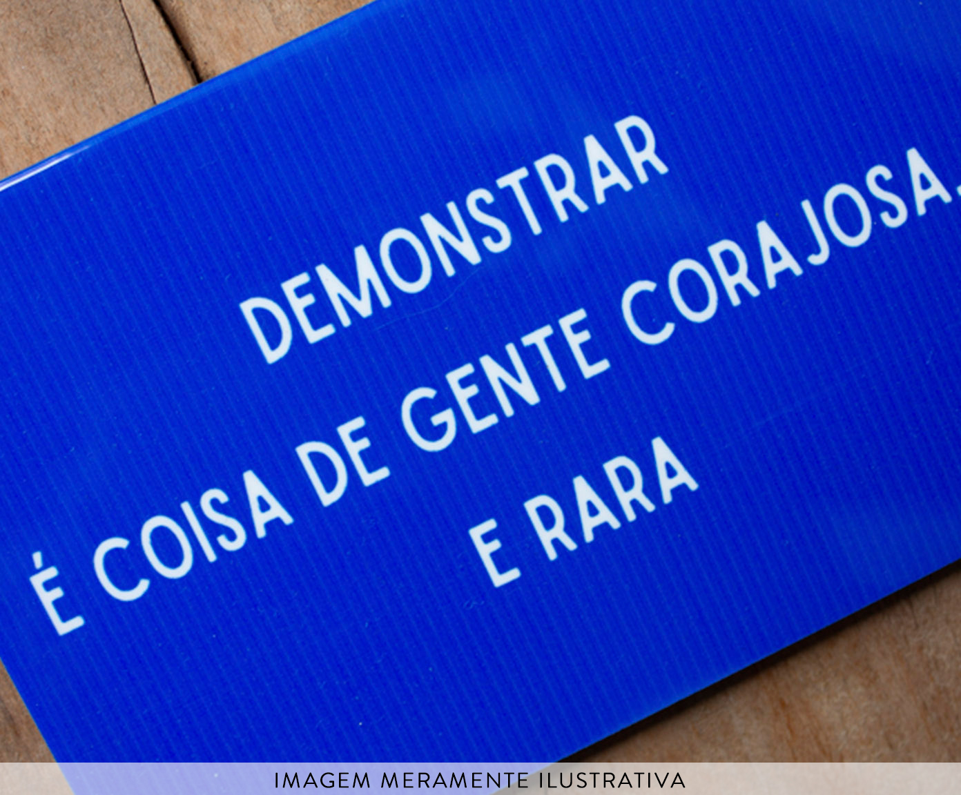 Azulejo Decorativo "Demonstrar &Eacute; Coisa De Gente Corajosa" - image 1