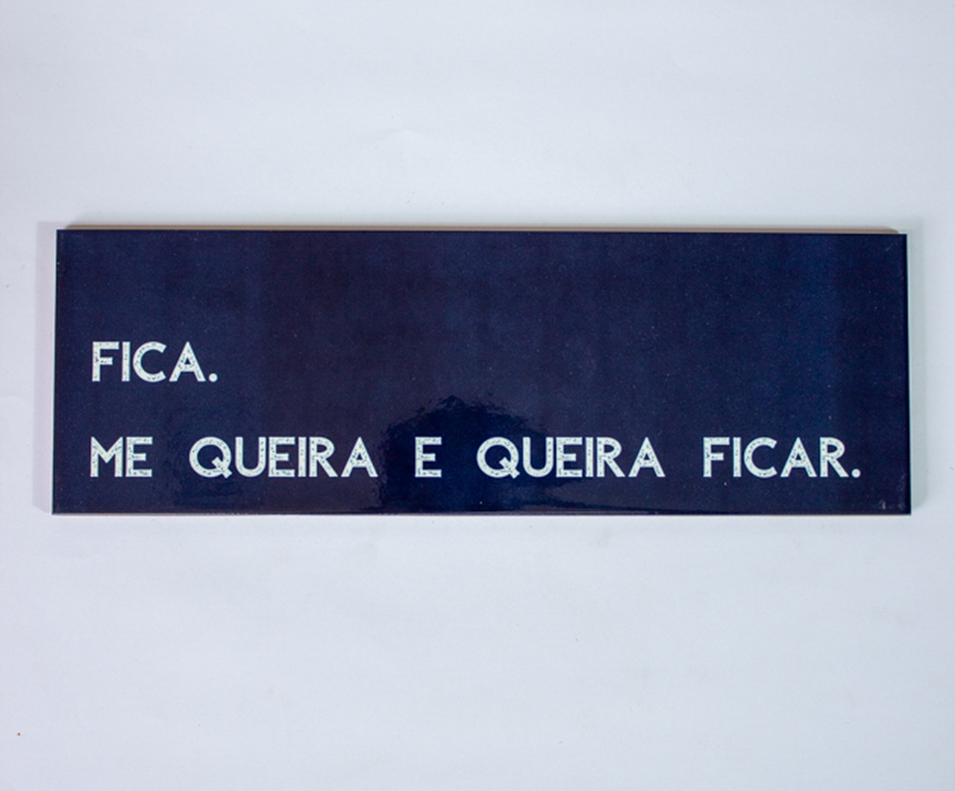 Azulejo Decorativo "Fica.Me Queira e Queira Ficar" - image 1