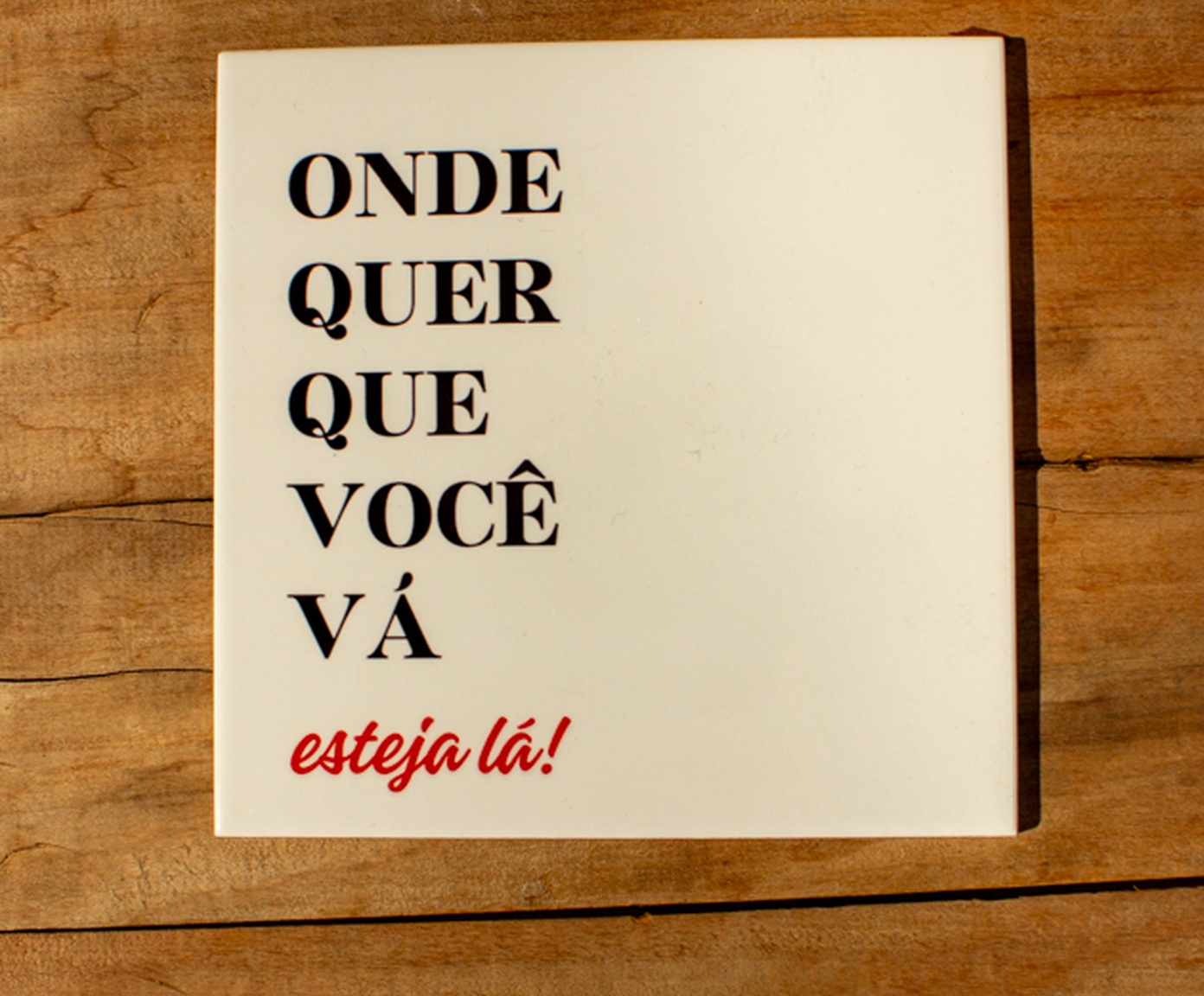 Azulejo Decorativo "Onde Quer Que Voc&ecirc; V&aacute;" - image 1
