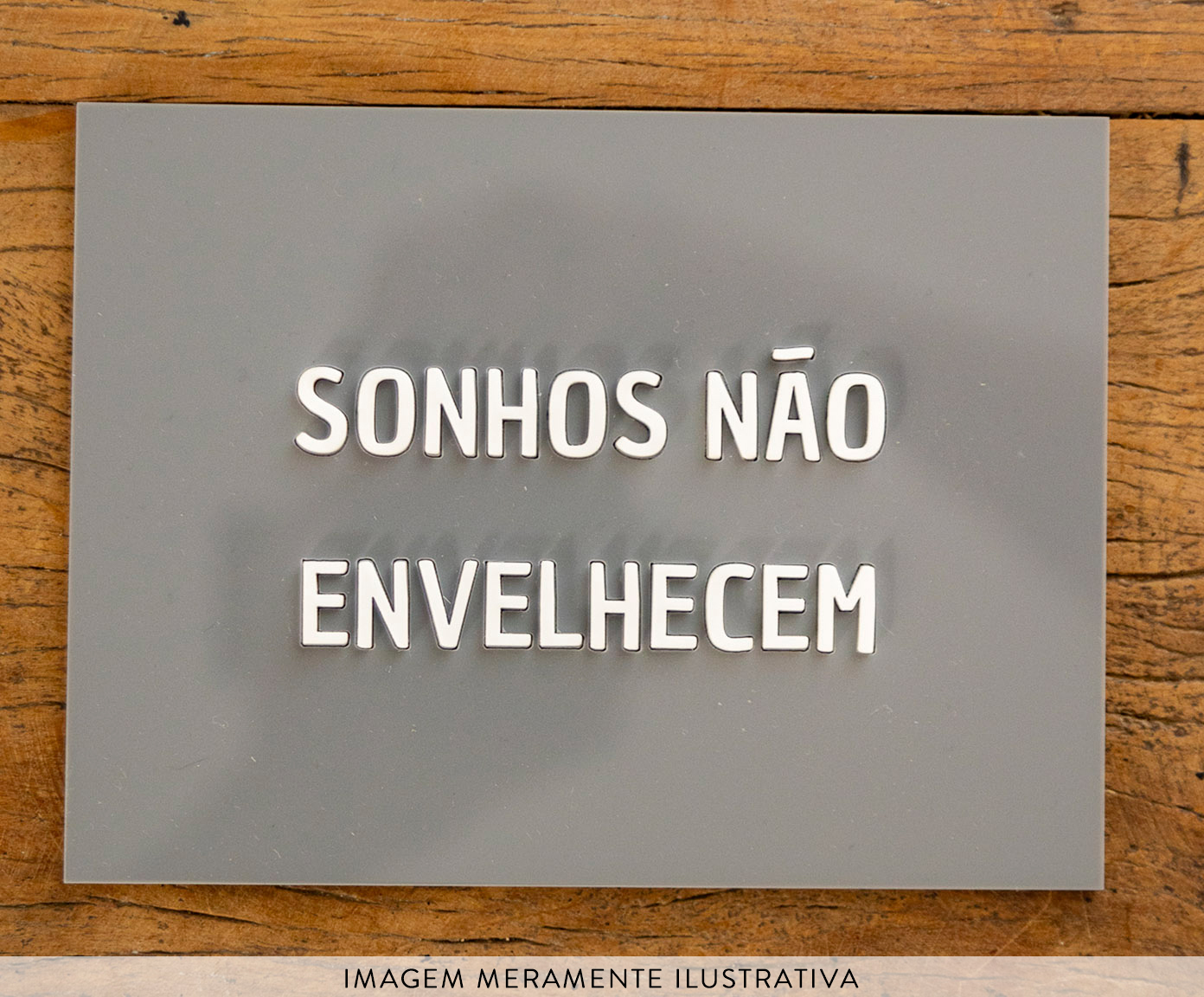 Placa Decorativa em Acr&iacute;lico "Sonhos N&atilde;o Envelhecem" - image 1