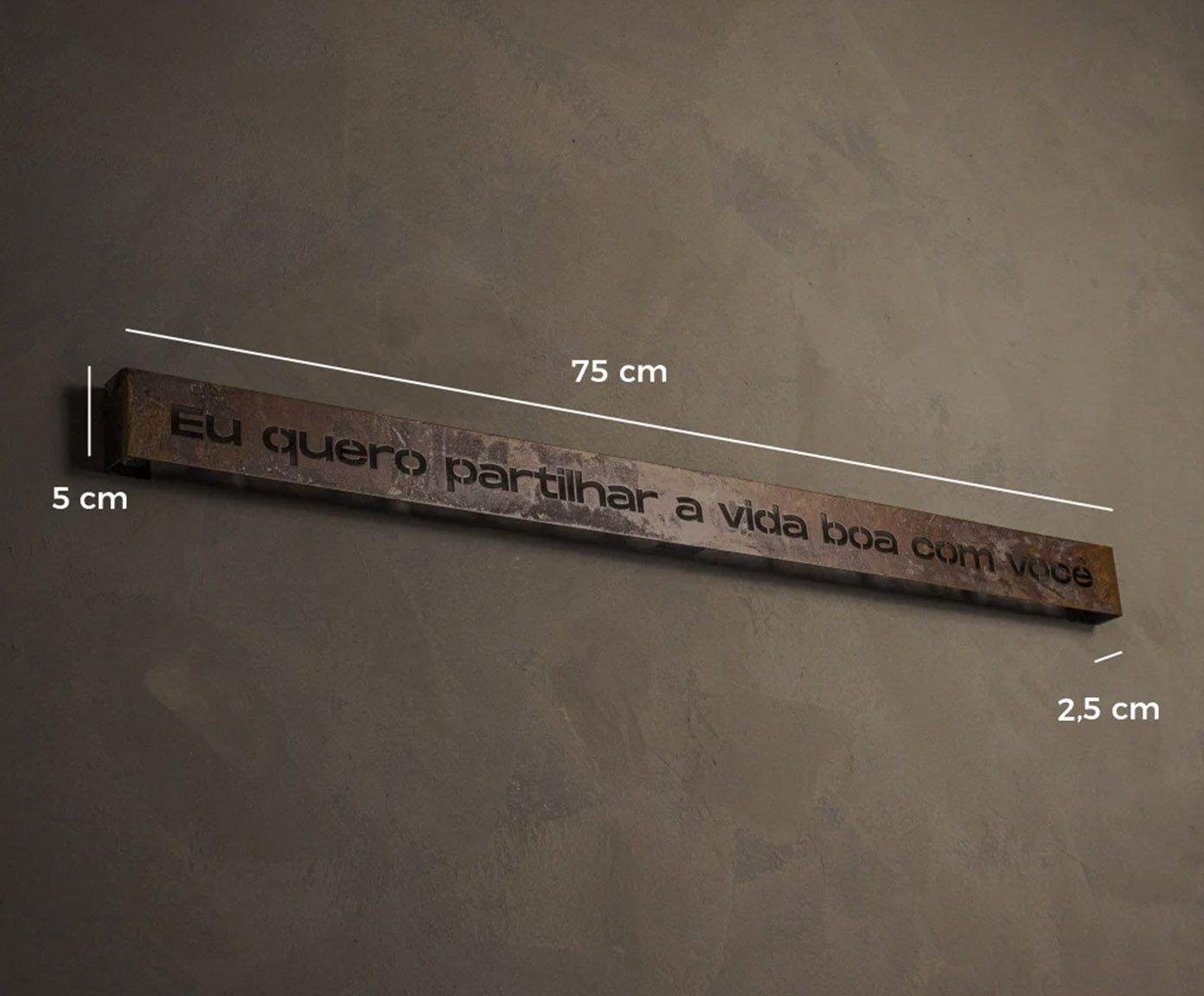 Frase de Ferro Rust "Eu Quero Partilhar A Vida Boa com Voc&ecirc;" image number 3