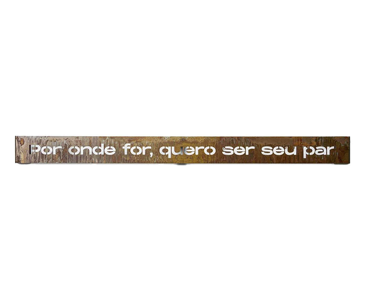 Frase de Ferro Rust "Por Onde For Quero Ser Seu Par" - image 0