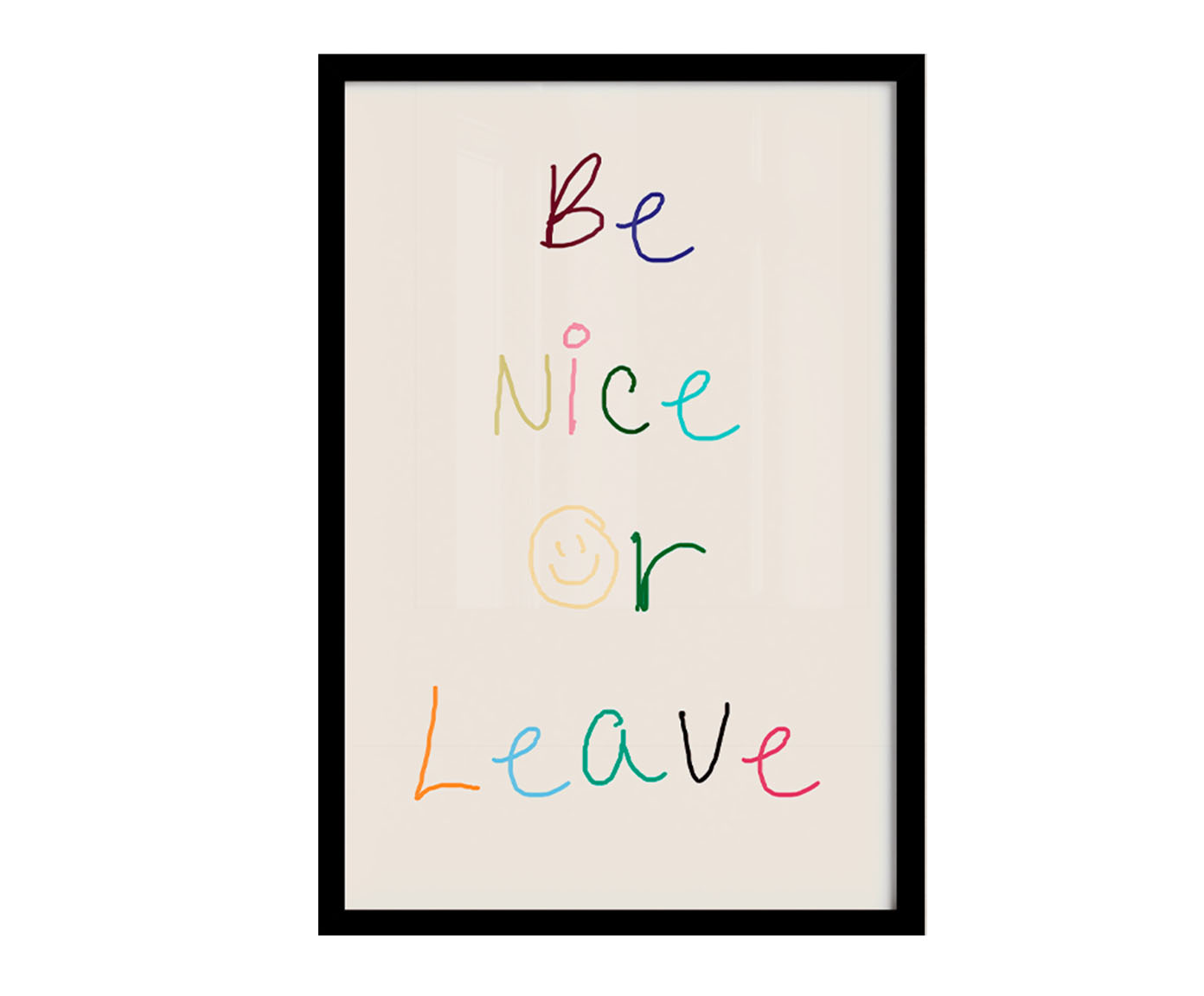 Quadro Be Nice Or Leave com Moldura Preta - image 1