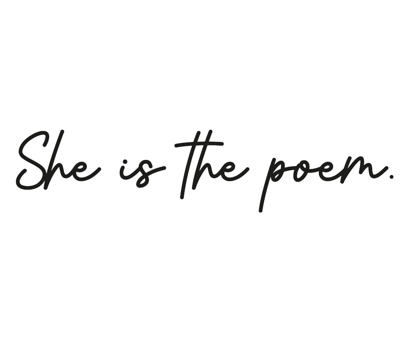 Frase De Parede She Is The Poem - image 0