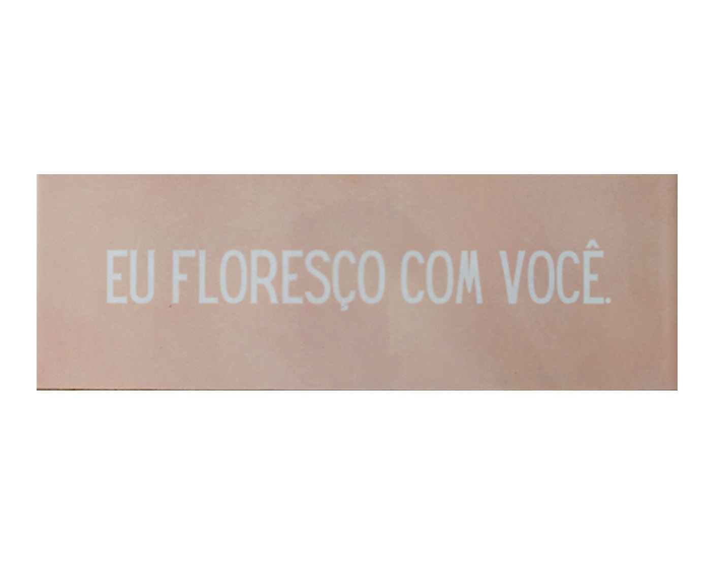 Azulejo Decorativo "Eu Flores&ccedil;o Com Voc&ecirc;" - image 0