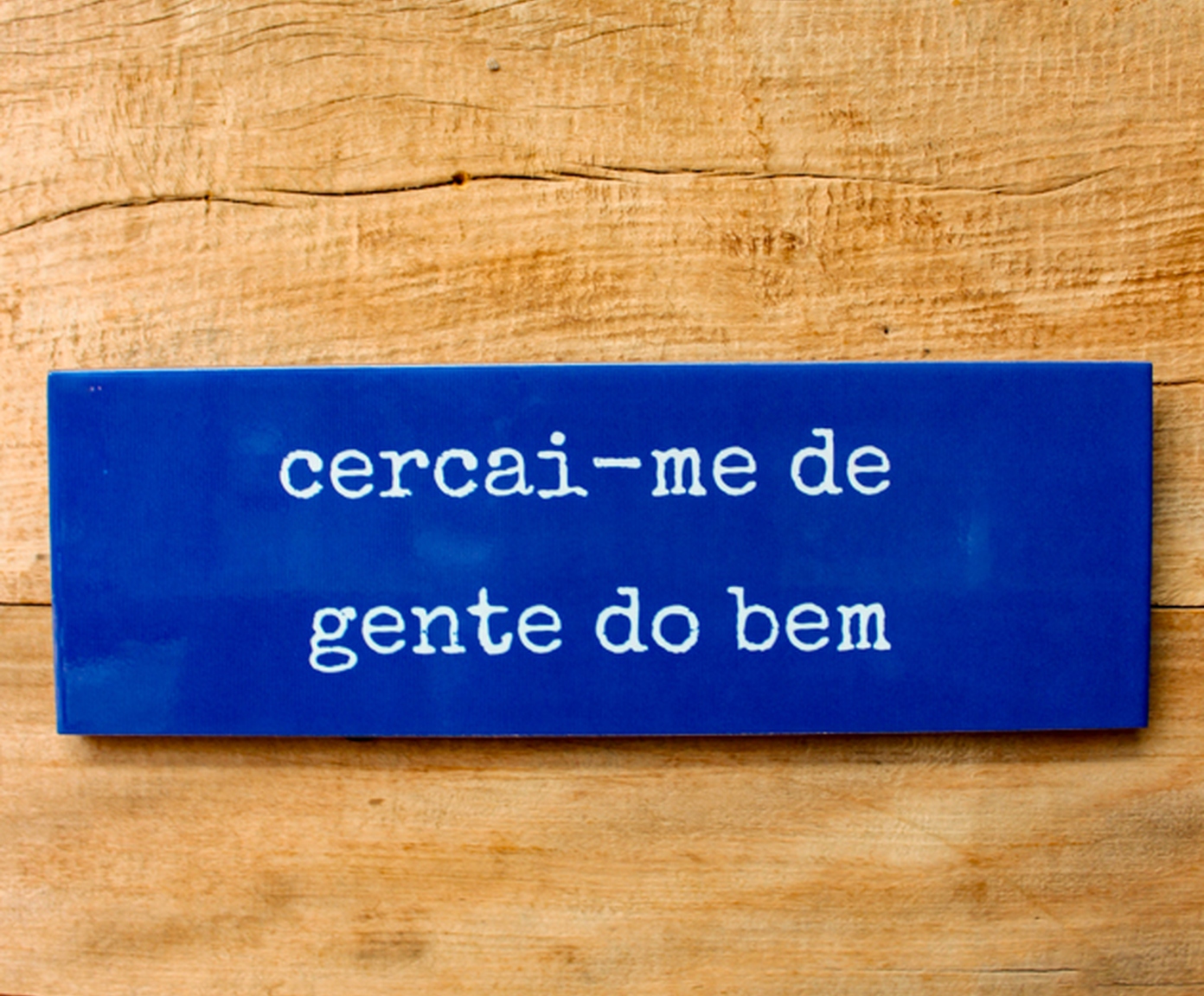 Azulejo Decorativo "Cercai-me De Gente Do Bem" - image 1